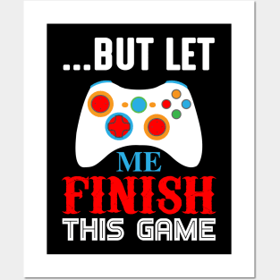 But Let Me Finish This Game Posters and Art